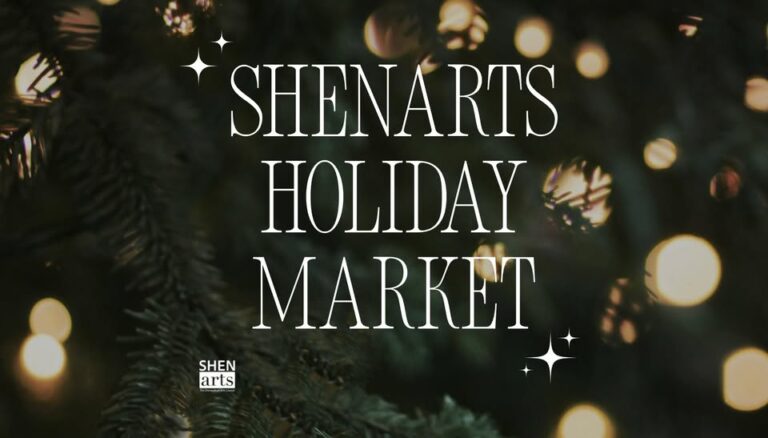 ShenArts Holiday Market ShenArts Holiday Market