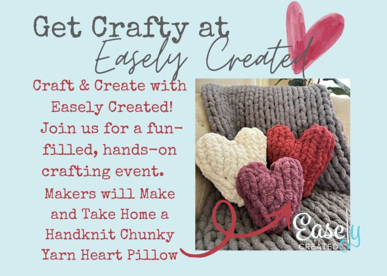 Craft & Create at Easely Created – Handknit Heart Pillow