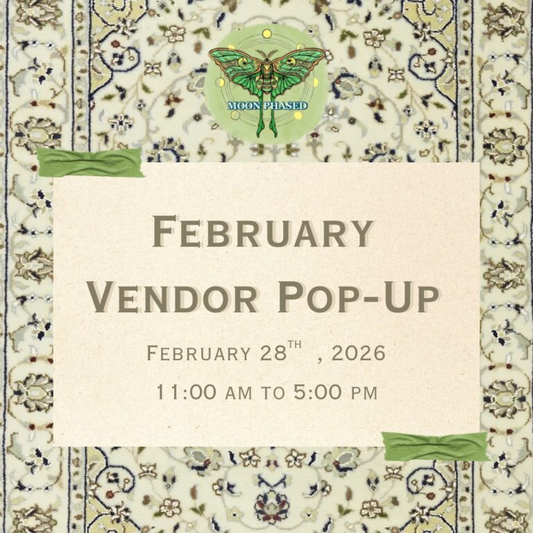 February Indoor Vendor Pop-Up at Moon Phased February Indoor Vendor Pop-Up at Moon Phased