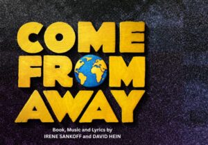 Live Theatre: “Come From Away”